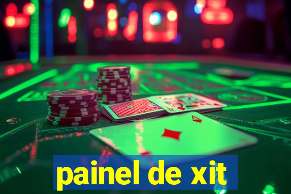 painel de xit